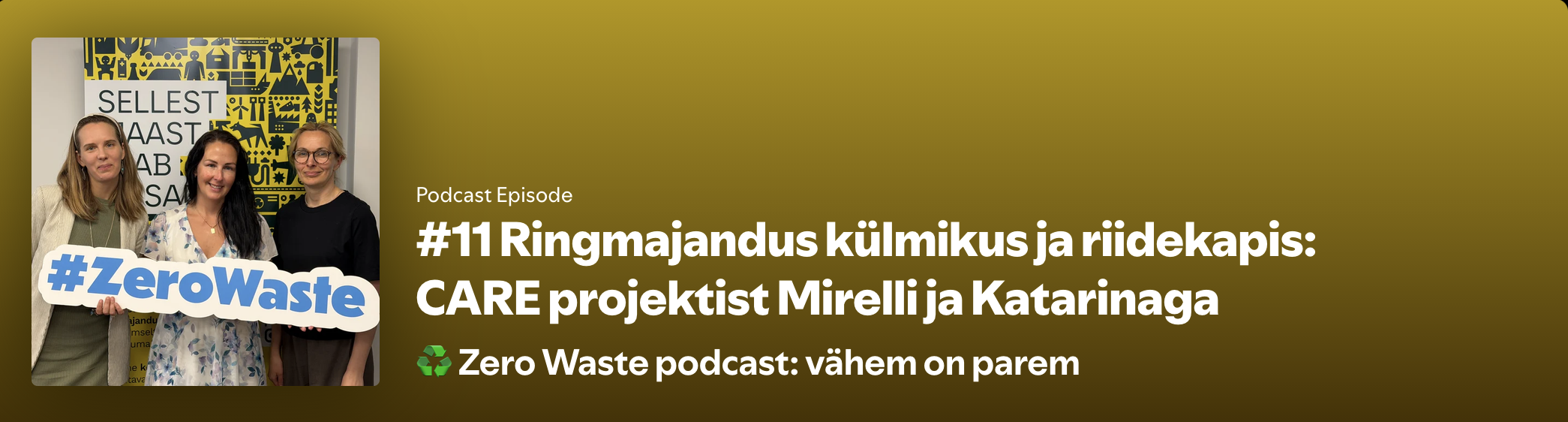 Banner for an Estonian-language Zero Waste podcast episode featuring Marianne Sepp, Mirell Merirand and Katarina Papp discussing the CARE project